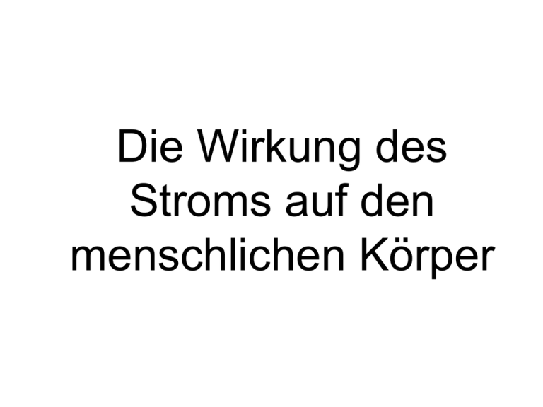 Wirkung vom Strom auf den Menschlichen Körper